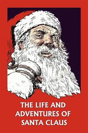 Bild des Verkufers fr Life and Adventures of Santa Claus zum Verkauf von GreatBookPrices