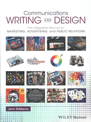 Seller image for Communications Writing and Design : The Integrated Manual for Marketing, Advertising, and Public Relations for sale by GreatBookPrices