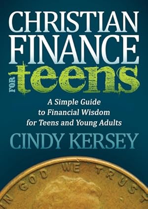 Seller image for Christian Finance for Teens : A Simple Guide to Financial Wisdom for Teens and Young Adults for sale by GreatBookPrices