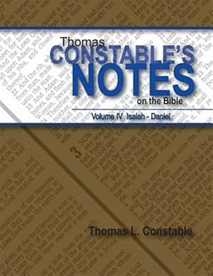 Immagine del venditore per Thomas Constables Notes on the Bible: Vol IV Isaiah- Daniel venduto da GreatBookPrices