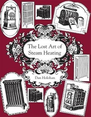 Seller image for The Lost Art of Steam Heating for sale by GreatBookPrices