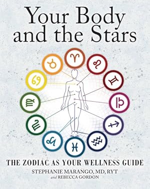 Imagen del vendedor de Your Body and the Stars : The Zodiac As Your Wellness Guide a la venta por GreatBookPrices