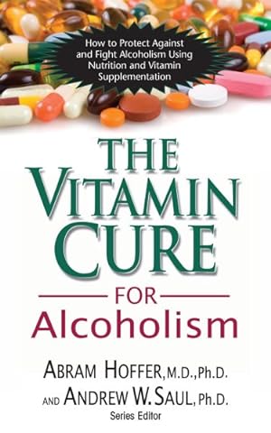 Imagen del vendedor de Vitamin Cure for Alcoholism : Orthomolecular Treatment of Addictions a la venta por GreatBookPrices