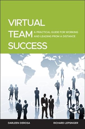 Seller image for Virtual Team Success : A Practical Guide for Working and Leading from a Distance for sale by GreatBookPrices