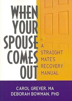 Imagen del vendedor de When Your Spouse Comes Out : A Straight Mate's Recovery Manual a la venta por GreatBookPrices