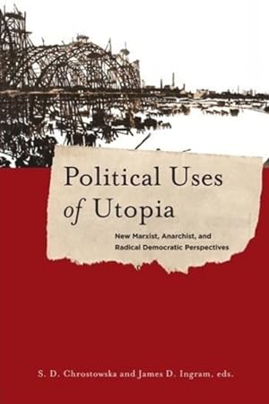Seller image for Political Uses of Utopia : New Marxist, Anarchist, and Radical Democratic Perspectives for sale by GreatBookPrices