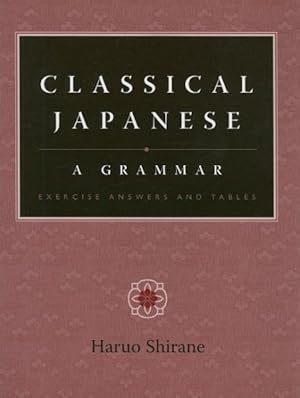 Bild des Verkufers fr Classical Japanese : A Grammar: Exercise Answers and Tables zum Verkauf von GreatBookPrices