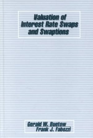 Image du vendeur pour Valuation of Interest Rate Swaps and Swaptions mis en vente par GreatBookPrices