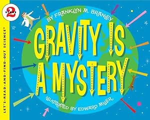 Imagen del vendedor de Gravity Is a Mystery a la venta por GreatBookPrices