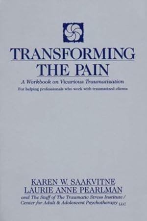 Bild des Verkufers fr Transforming the Pain : A Workbook on Vicarious Traumatization zum Verkauf von GreatBookPrices