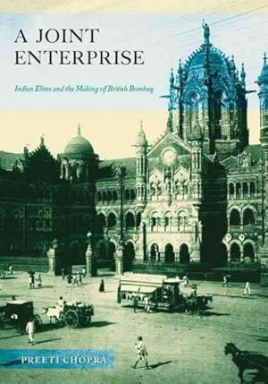 Seller image for Joint Enterprise : Indian Elites and the Making of British Bombay for sale by GreatBookPrices