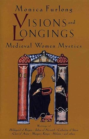 Seller image for Visions & Longings : Medieval Women Mystics for sale by GreatBookPrices