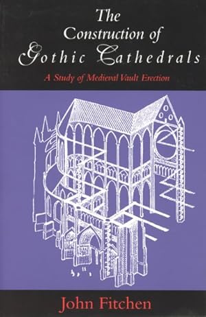 Immagine del venditore per Construction of Gothic Cathedrals : A Study of Medieval Vault Erection venduto da GreatBookPrices