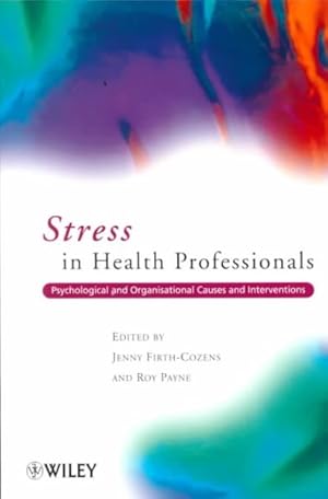 Imagen del vendedor de Stress in Health Professionals : Psychological and Organizational Causes and Interventions a la venta por GreatBookPrices