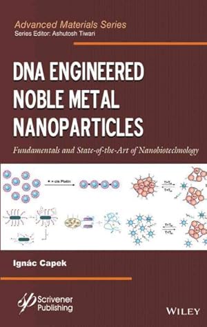 Imagen del vendedor de DNA Engineered Noble Metal Nanoparticles : Fundamentals and State-of-the-art of Nanobiotechnology a la venta por GreatBookPrices