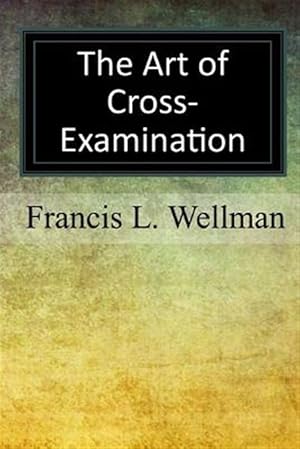 Image du vendeur pour Art of Cross-examination mis en vente par GreatBookPrices