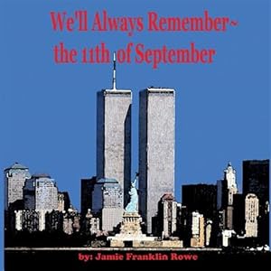 Image du vendeur pour We'll Always Remember the 11th of September mis en vente par GreatBookPrices