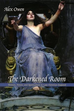 Image du vendeur pour Darkened Room : Women, Power and Spiritualism in Late Victorian England mis en vente par GreatBookPrices
