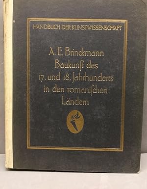 Bild des Verkufers fr Handbuch der Kunstwissenschaft. Die Baukunst des 17. und 18. Jahrhunderts. Band 1. Baukunst des 17. und 18. Jahrhunderts in den Romanischen Lndern. zum Verkauf von Kepler-Buchversand Huong Bach