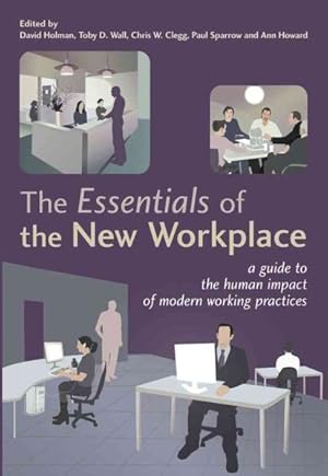 Imagen del vendedor de Essentials Of The New Workplace : A Guide To The Human Impact Of Modern Working Practices a la venta por GreatBookPrices