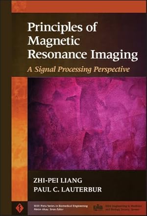 Immagine del venditore per Principles of Magnetic Resonance Imaging : A Signal Processing Perspective venduto da GreatBookPrices