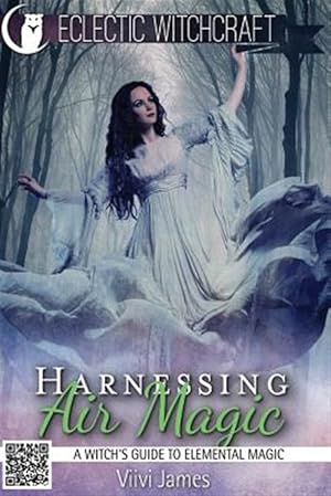 Bild des Verkufers fr Harnessing Air Magic (a Witch's Guide to Elemental Magic) zum Verkauf von GreatBookPrices