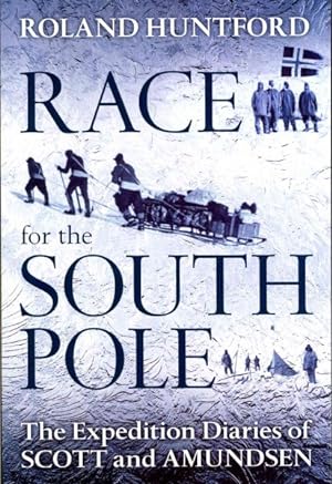 Immagine del venditore per Race for the South Pole : The Expedition Diaries of Scott and Amundsen venduto da GreatBookPrices