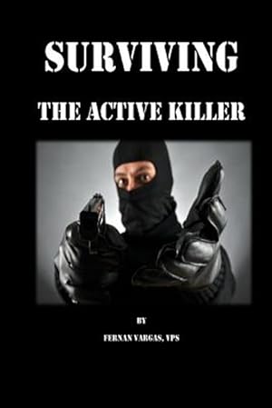 Bild des Verkufers fr Surviving the Active Killer zum Verkauf von GreatBookPrices