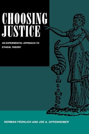 Seller image for Choosing Justice : An Experimental Approach to Ethical Theory for sale by GreatBookPrices