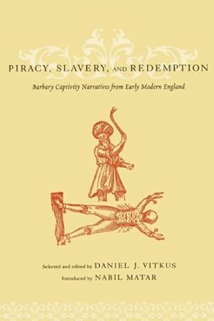 Imagen del vendedor de Piracy, Slavery, and Redemption : Barbary Captivity Narratives from Early Modern England a la venta por GreatBookPrices