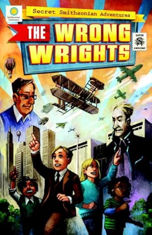 Immagine del venditore per Secret Smithsonian Adventures 1 : The Wrong Wrights venduto da GreatBookPrices