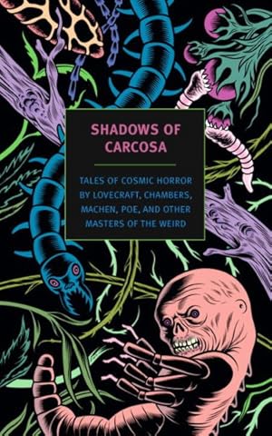 Image du vendeur pour Shadows of Carcosa : Tales of Cosmic Horror by Lovecraft, Chambers, Machen, Poe, and Other Masters of the Weird mis en vente par GreatBookPrices