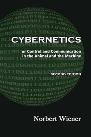 Immagine del venditore per Cybernetics, Second Edition: Or Control and Communication in the Animal and the Machine venduto da GreatBookPrices