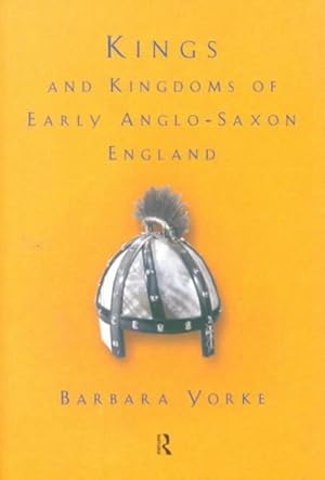 Bild des Verkufers fr Kings and Kingdoms of Early Anglo-Saxon England zum Verkauf von GreatBookPrices