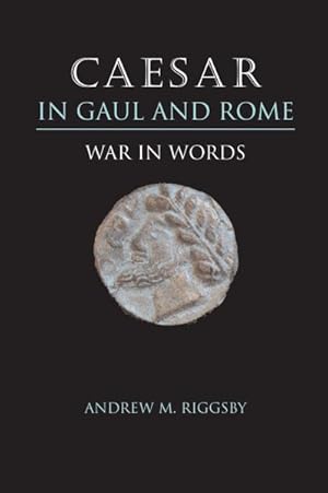 Seller image for Caesar in Gaul and Rome : War in Words for sale by GreatBookPrices