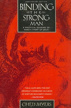 Immagine del venditore per Binding the Strong Man : A Political Reading of Mark's Story of Jesus venduto da GreatBookPrices