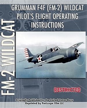 Seller image for Grumman F4F (FM-2) Wildcat Pilot's Flight Operating Instructions for sale by GreatBookPrices
