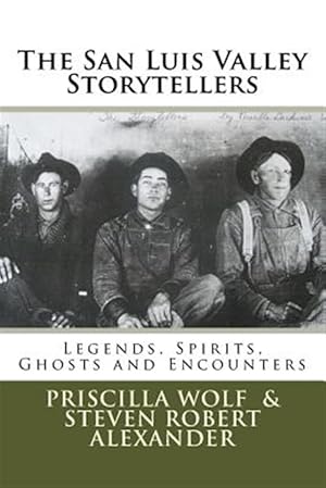 Bild des Verkufers fr San Luis Valley Storytellers : Legends, Spirits, Ghosts and Encounters zum Verkauf von GreatBookPrices