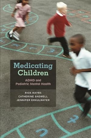 Imagen del vendedor de Medicating Children : ADHD and Pediatric Mental Health a la venta por GreatBookPrices
