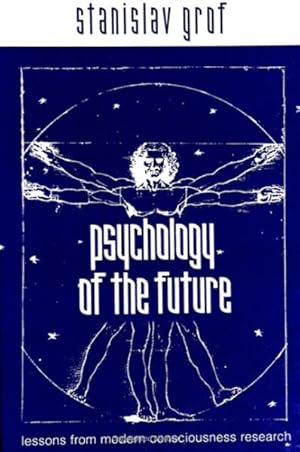 Seller image for Psychology of the Future : Lessons from Modern Consciousness Research for sale by GreatBookPrices