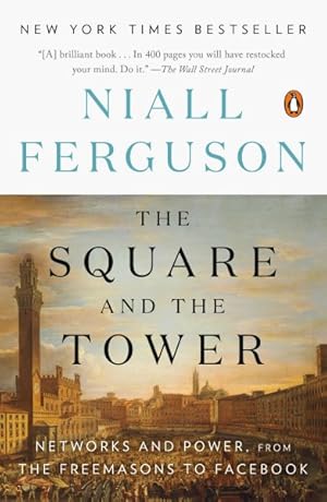 Seller image for Square and the Tower : Networks and Power, from the Freemasons to Facebook for sale by GreatBookPrices