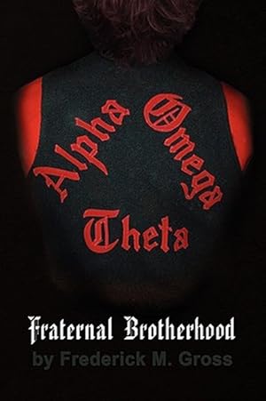 Immagine del venditore per Fraternal Brotherhood : The Story of Alpha Omega Theta Fraternity Inc. venduto da GreatBookPrices