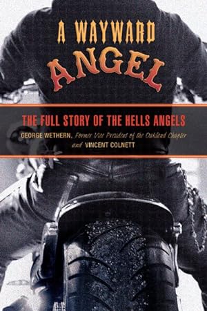 Immagine del venditore per Wayward Angel : The Full Story of the Hells Angels venduto da GreatBookPrices