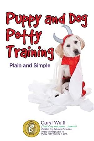 Seller image for Puppy & Dog Potty Training : Plain and Simple for sale by GreatBookPrices
