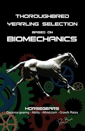 Bild des Verkufers fr Thoroughbred Yearling Selection Based on Biomechanics: Modern Conformation Levering zum Verkauf von GreatBookPrices