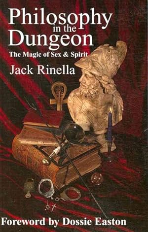 Image du vendeur pour Philosophy in the Dungeon : The Magic of Sex & Spirit mis en vente par GreatBookPrices