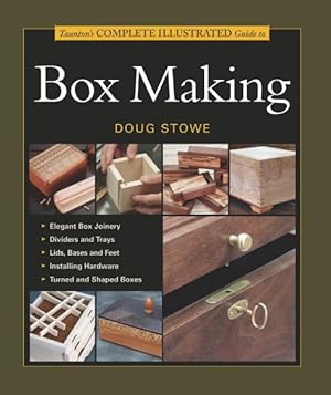 Seller image for Taunton's Complete Illustrated Guide to Box Making for sale by GreatBookPrices