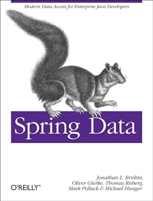 Image du vendeur pour Spring Data : Modern Data Access for Enterprise Java mis en vente par GreatBookPrices
