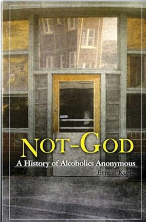 Image du vendeur pour Not God : A History of Alcoholics Anonymous mis en vente par GreatBookPrices