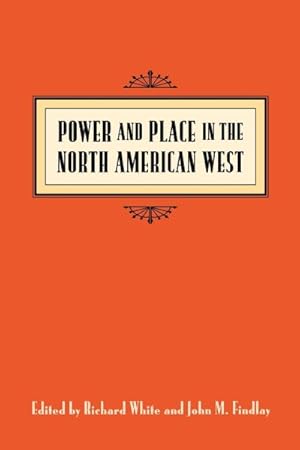 Bild des Verkufers fr Power and Place in the North American West zum Verkauf von GreatBookPrices